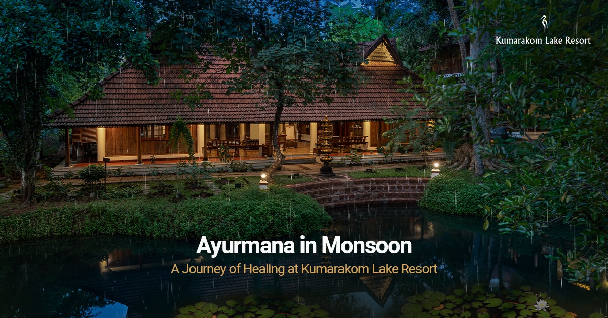 Ayurmana in Monsoon: A Journey of Healing at Kumarakom Lake Resort